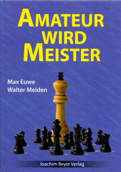 Euwe/Meiden, Amateur wird Meister